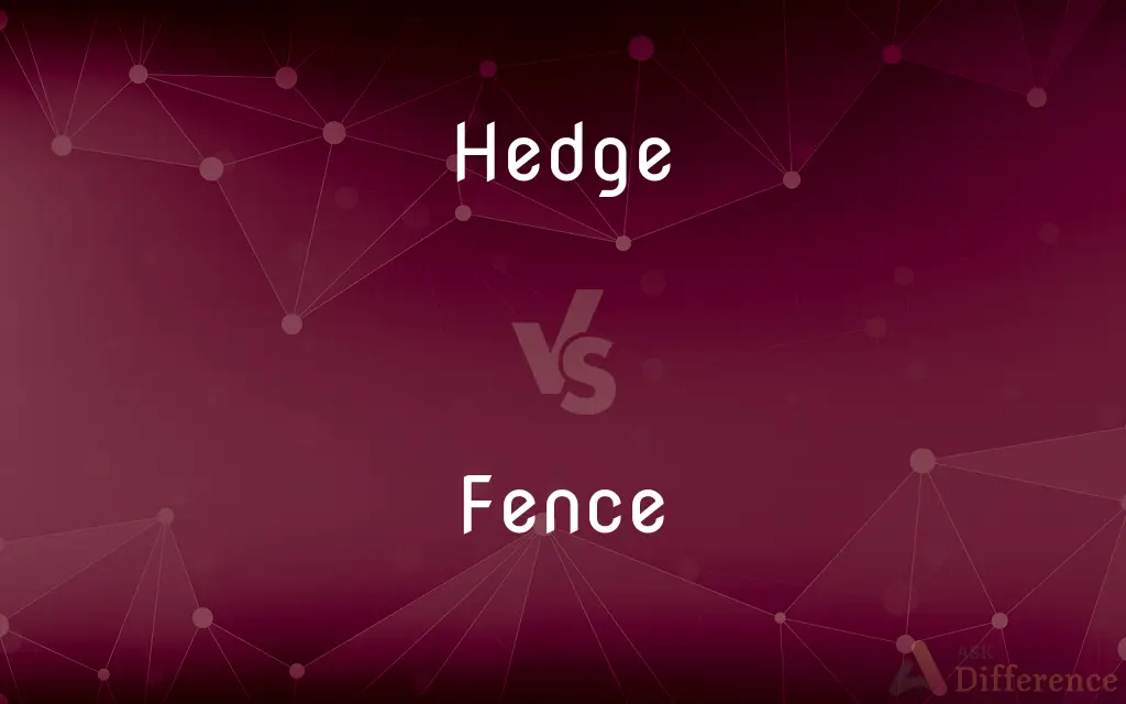Hedge vs. Fence — What's the Difference?