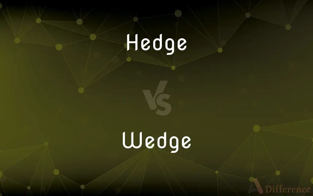 Hedge vs. Wedge — What's the Difference?