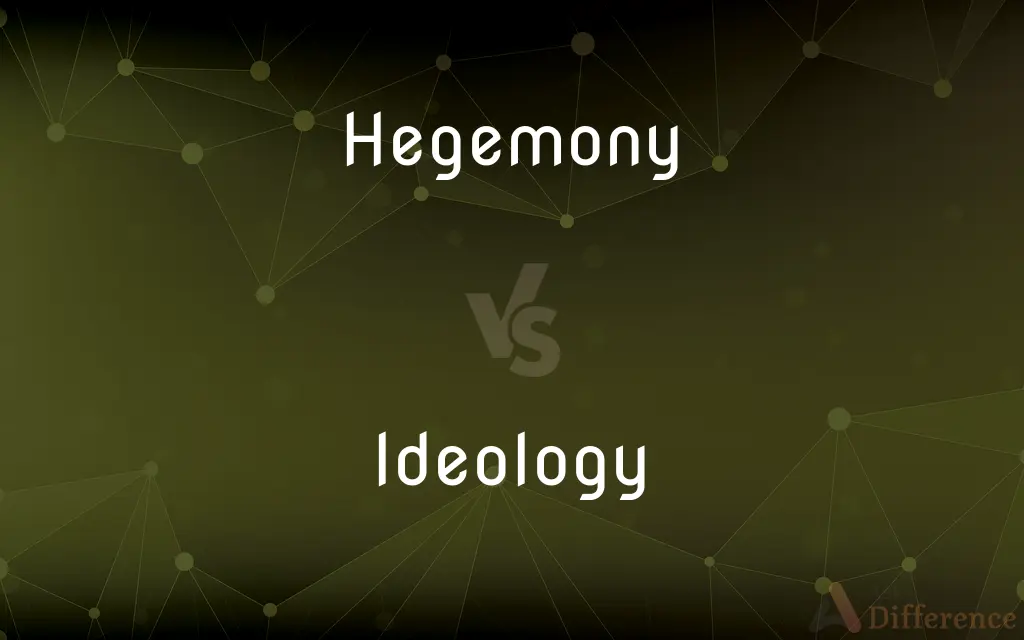 Hegemony vs. Ideology — What's the Difference?