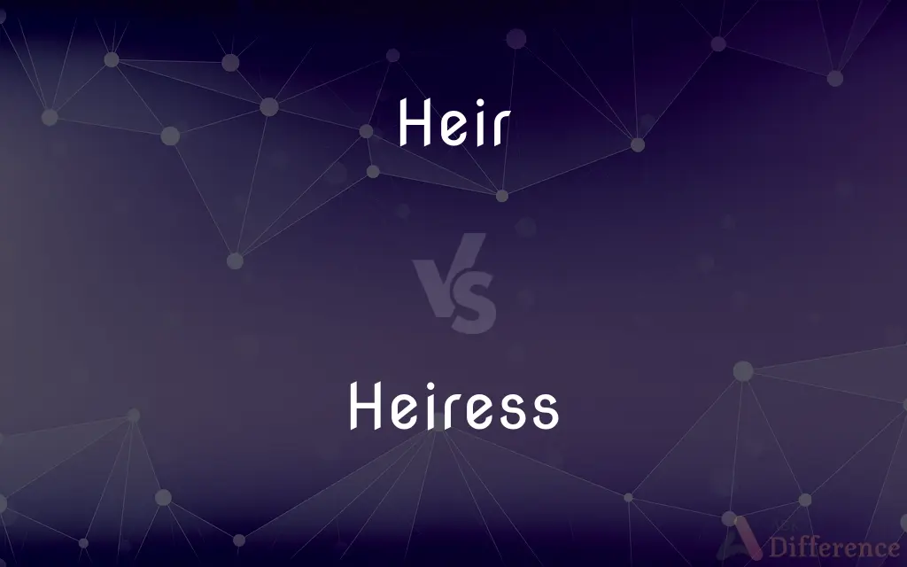 Heir vs. Heiress — What's the Difference?