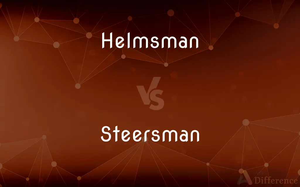 Helmsman vs. Steersman — What's the Difference?