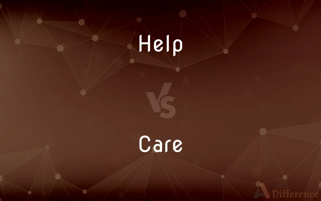 Help vs. Care — What's the Difference?