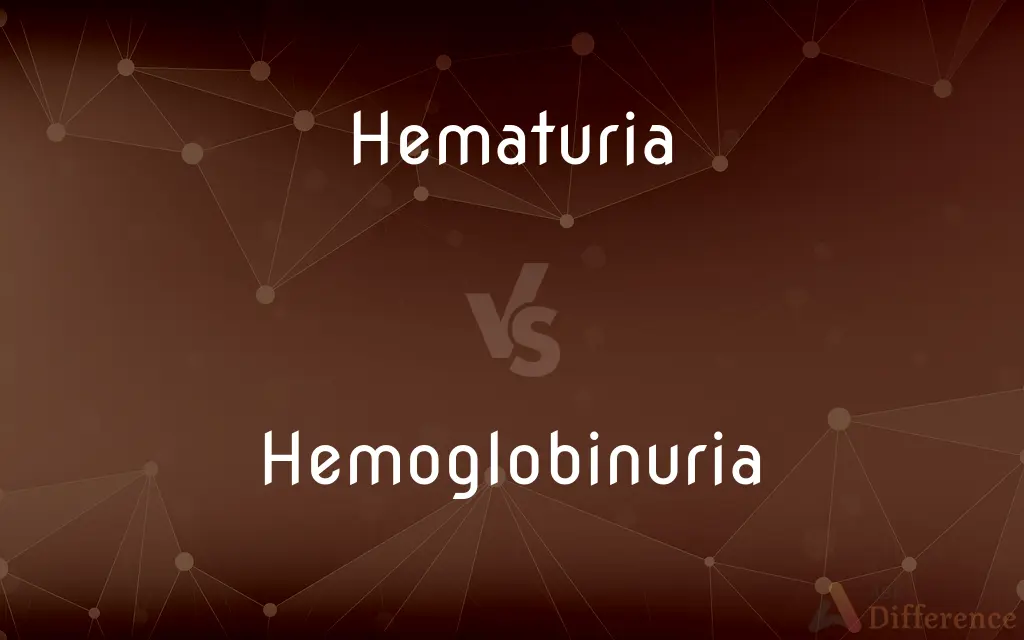 Hematuria vs. Hemoglobinuria — What's the Difference?