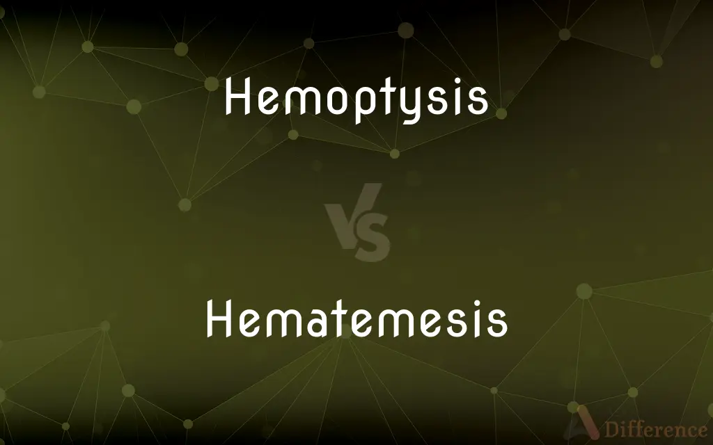 Hemoptysis vs. Hematemesis — What's the Difference?