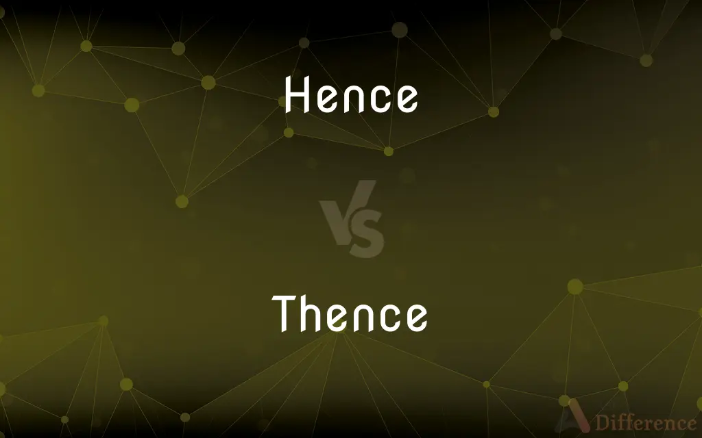 Hence vs. Thence — What's the Difference?
