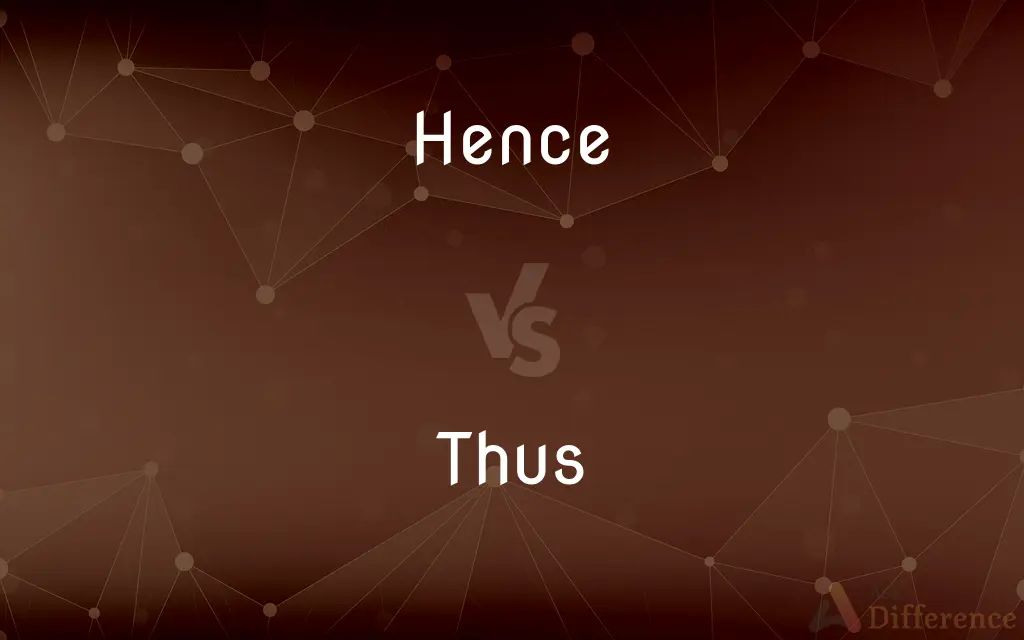 Hence vs. Thus — What's the Difference?