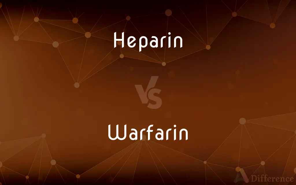 Heparin vs. Warfarin — What's the Difference?