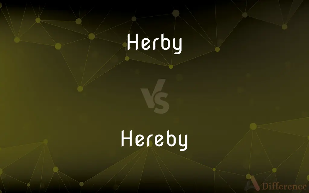 Herby vs. Hereby — What's the Difference?