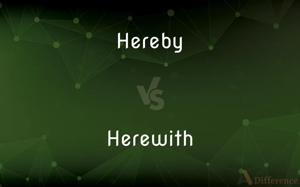 Hereby vs. Herewith — What's the Difference?