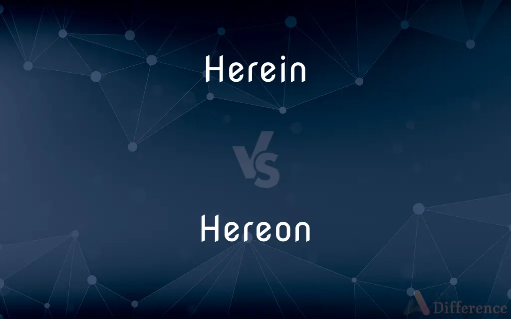 Herein vs. Hereon — What's the Difference?