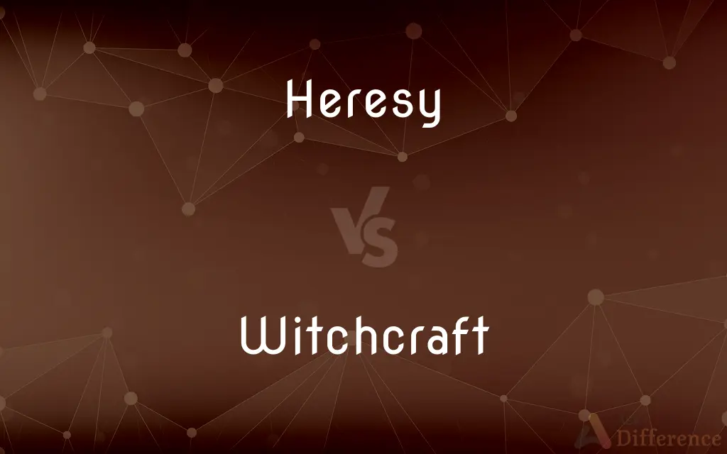 Heresy vs. Witchcraft — What's the Difference?