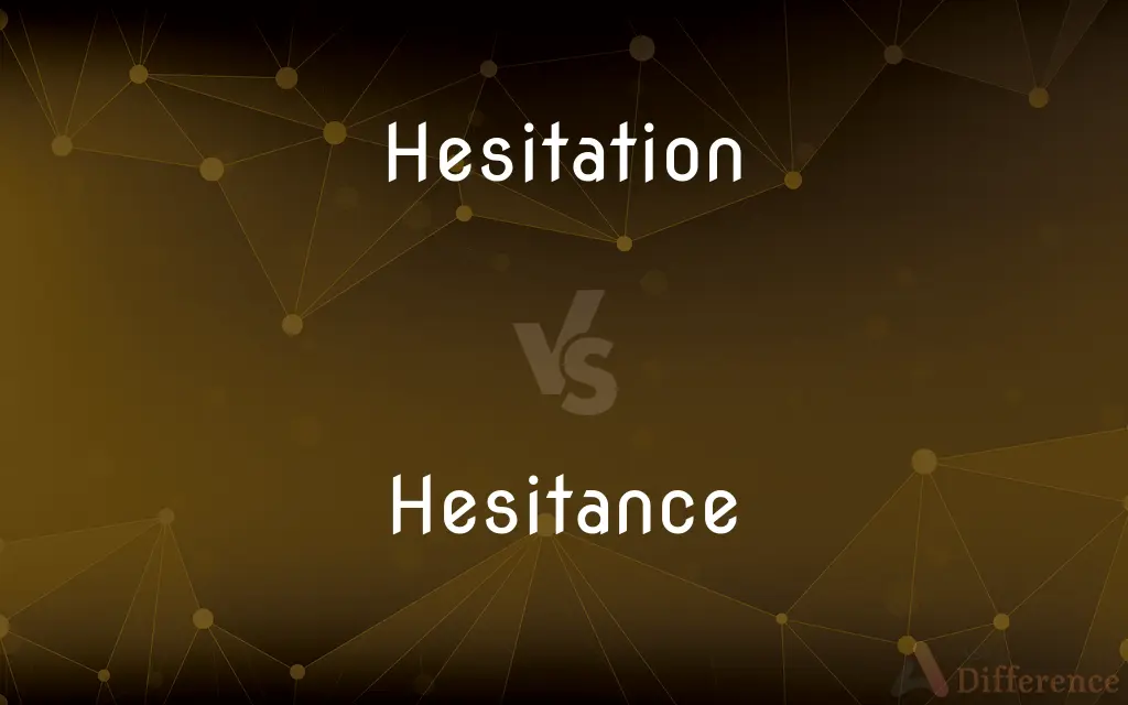 Hesitation vs. Hesitance — What's the Difference?