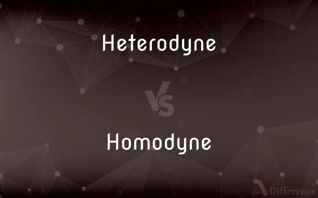 Heterodyne vs. Homodyne — What's the Difference?