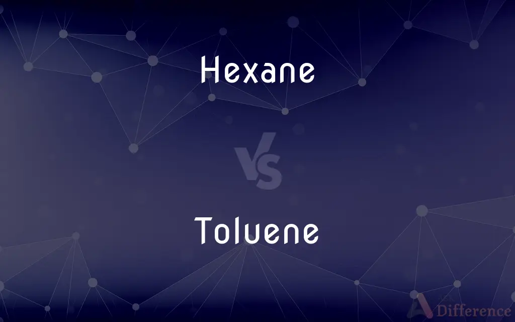 Hexane vs. Toluene — What's the Difference?