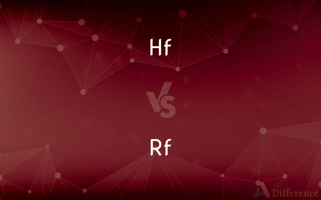 Hf vs. Rf — What's the Difference?