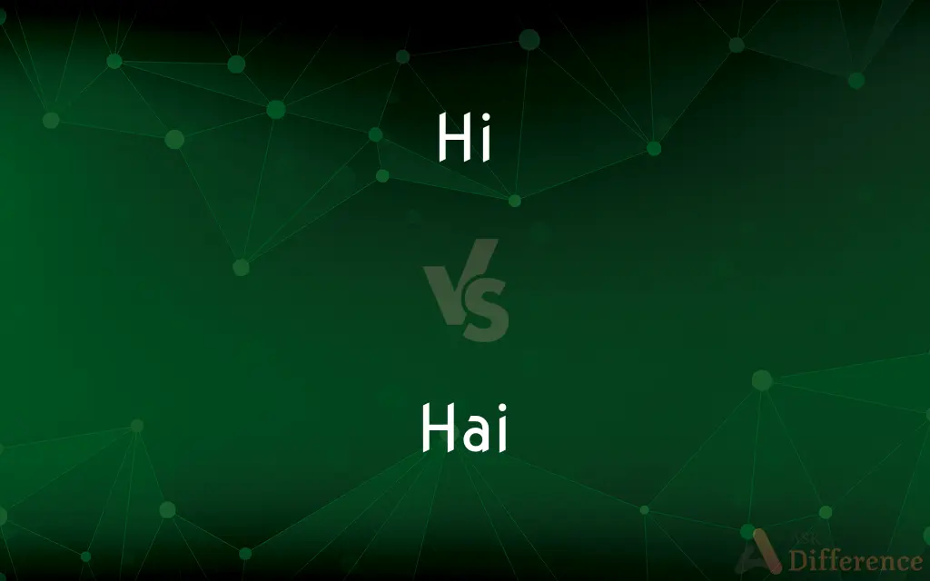 Hi vs. Hai — What's the Difference?