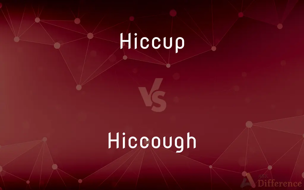 Hiccup vs. Hiccough — What's the Difference?