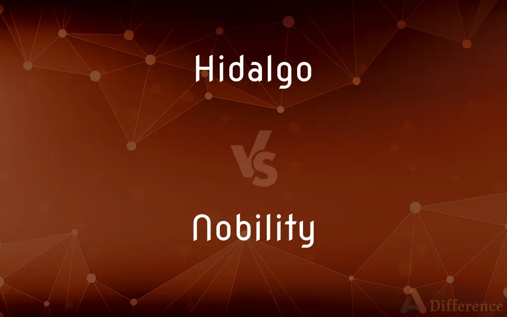 Hidalgo vs. Nobility — What's the Difference?