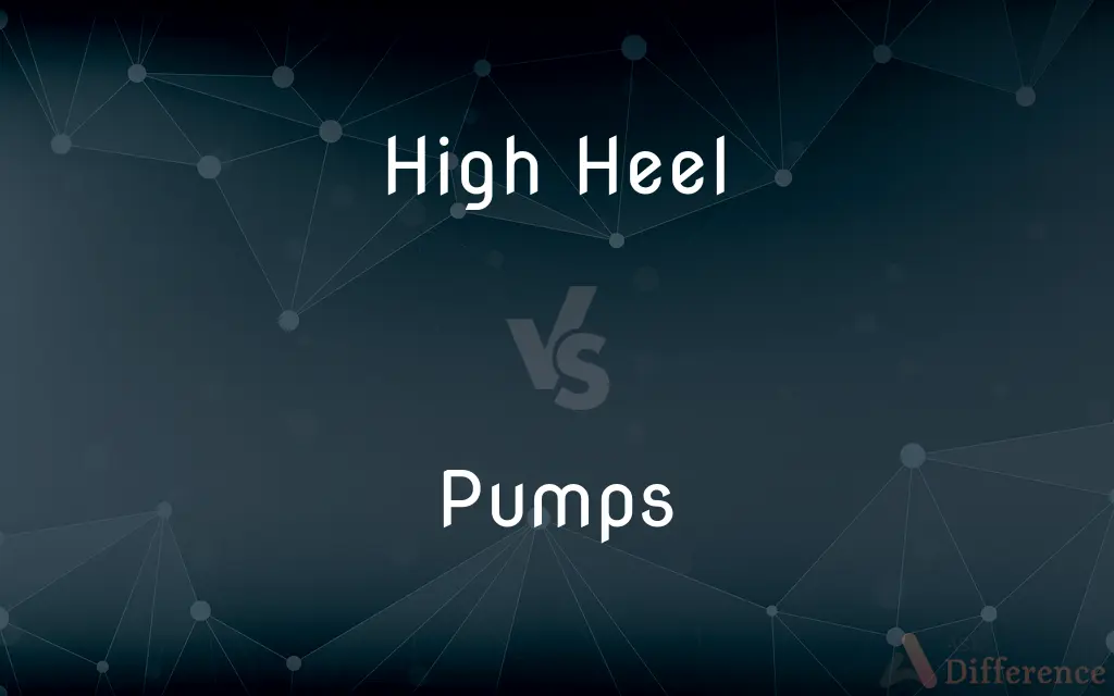 High Heel vs. Pumps — What's the Difference?
