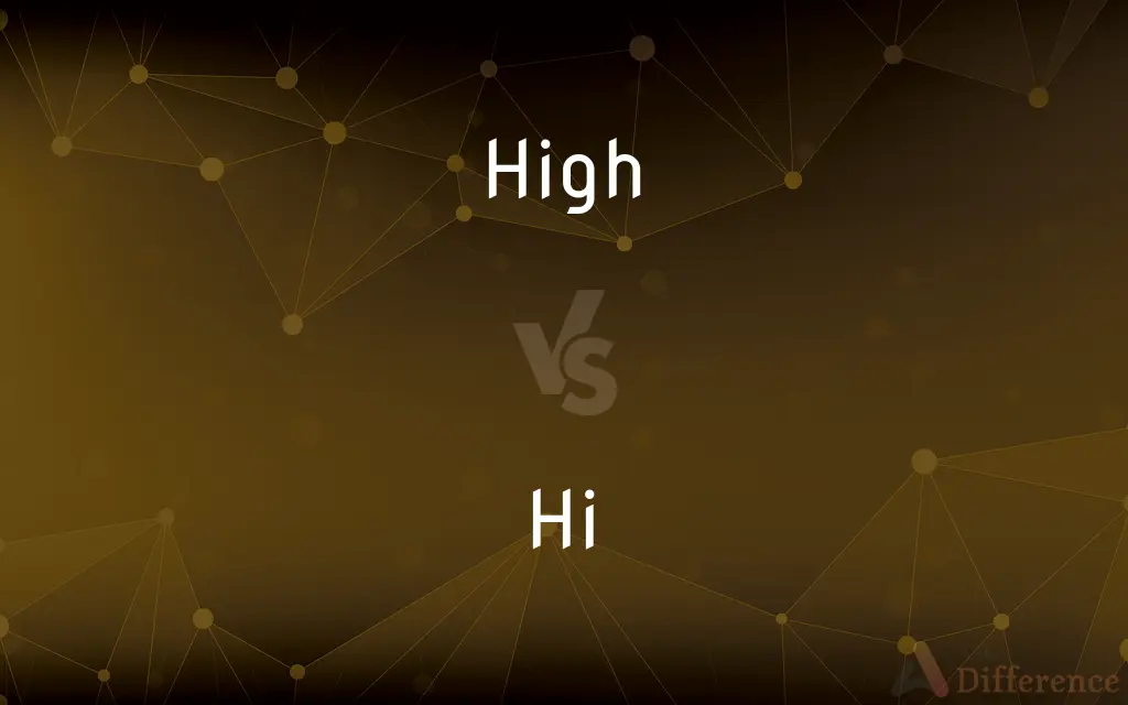 High vs. Hi — What's the Difference?