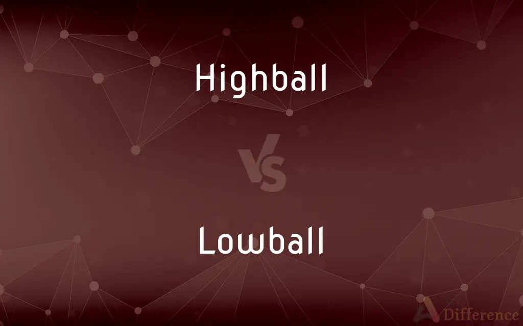 Highball vs. Lowball — What's the Difference?