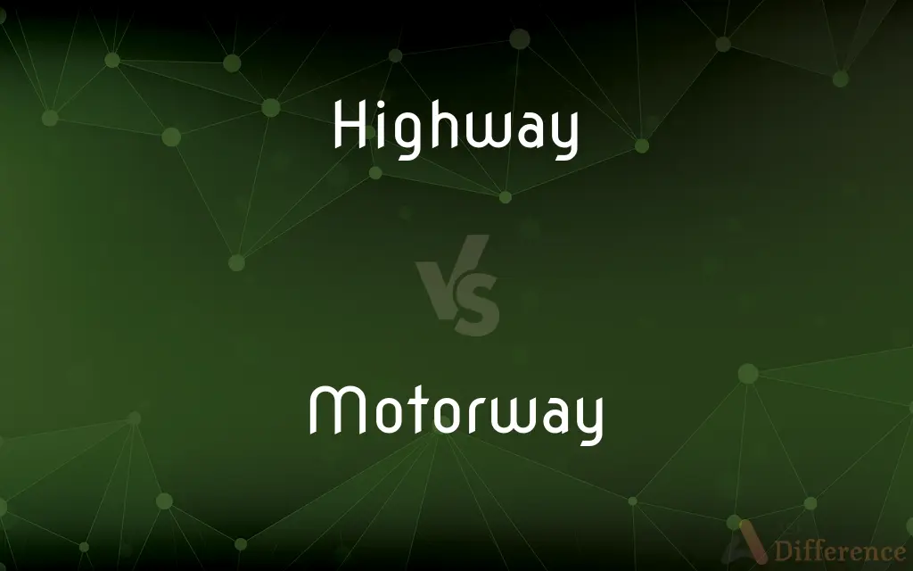Highway vs. Motorway — What's the Difference?
