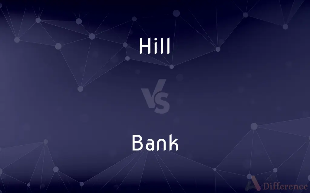 Hill vs. Bank — What's the Difference?