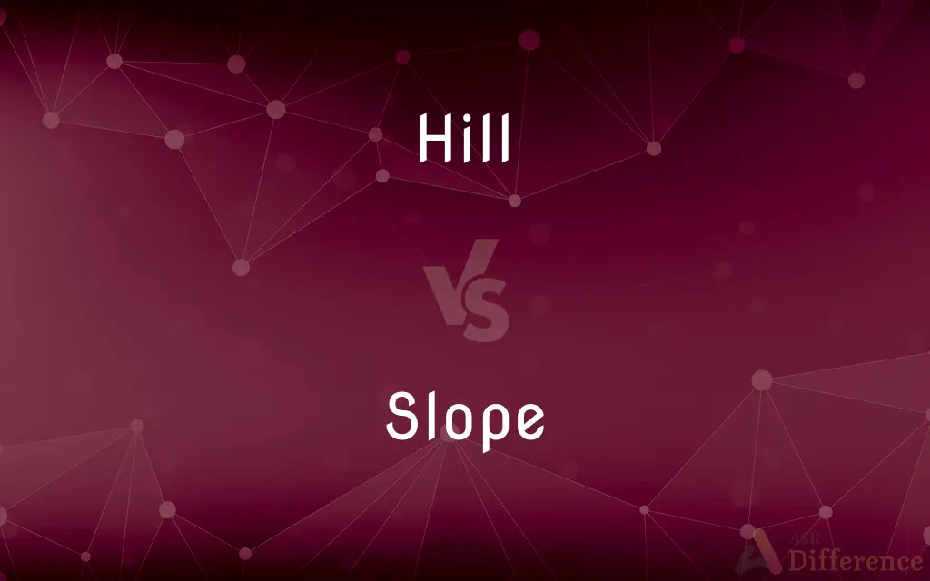 Hill vs. Slope — What's the Difference?
