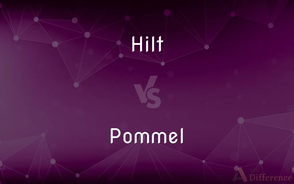 Hilt vs. Pommel — What's the Difference?