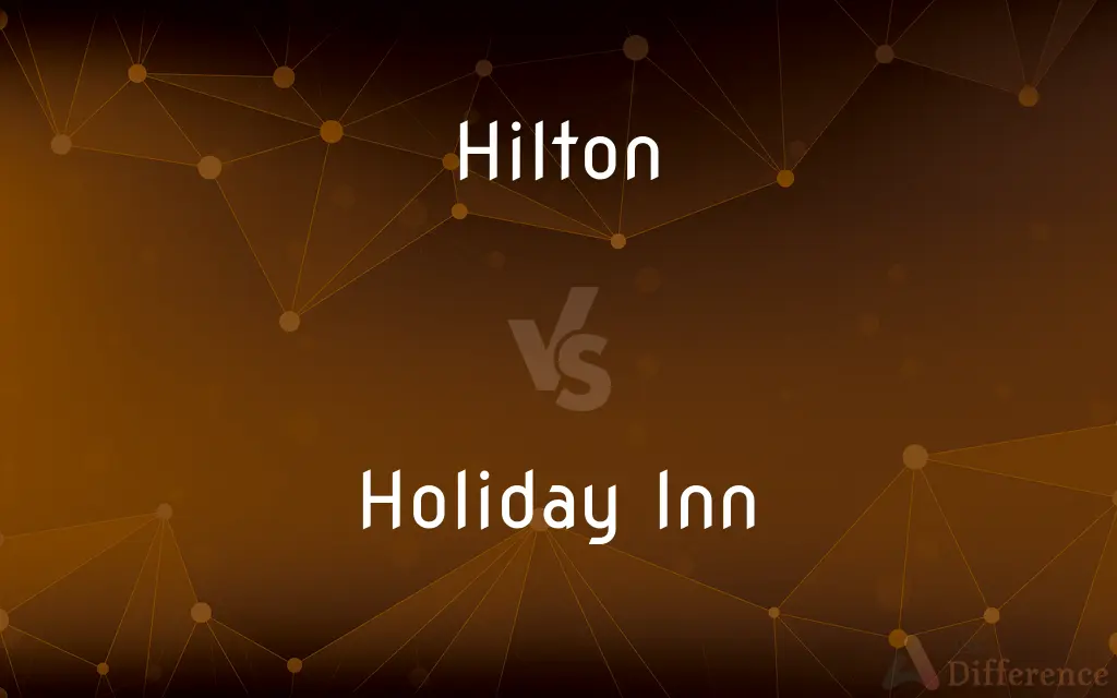 Hilton vs. Holiday Inn — What's the Difference?