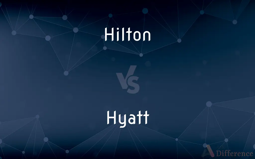 Hilton vs. Hyatt — What's the Difference?