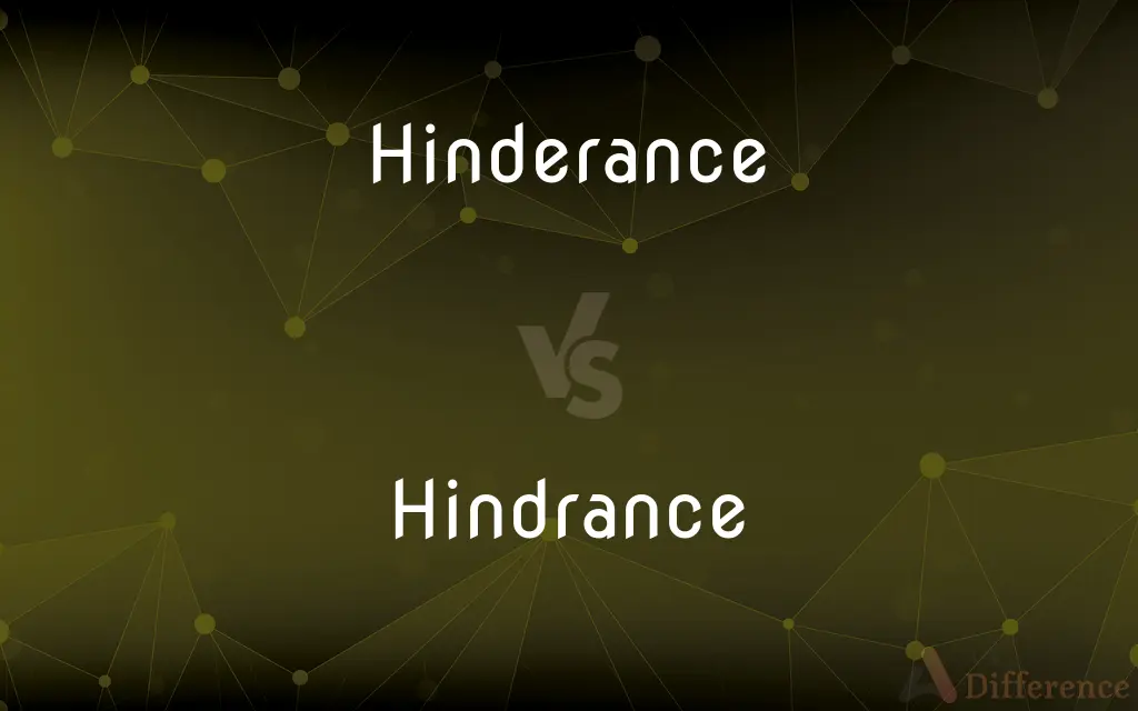 Hinderance vs. Hindrance — Which is Correct Spelling?