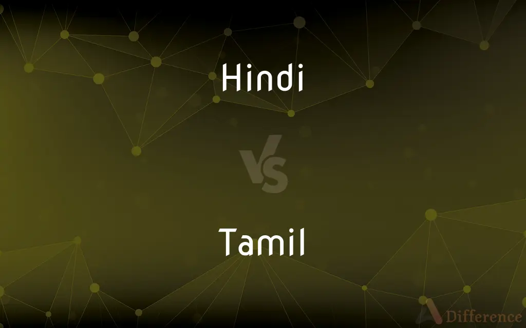 Hindi vs. Tamil — What's the Difference?