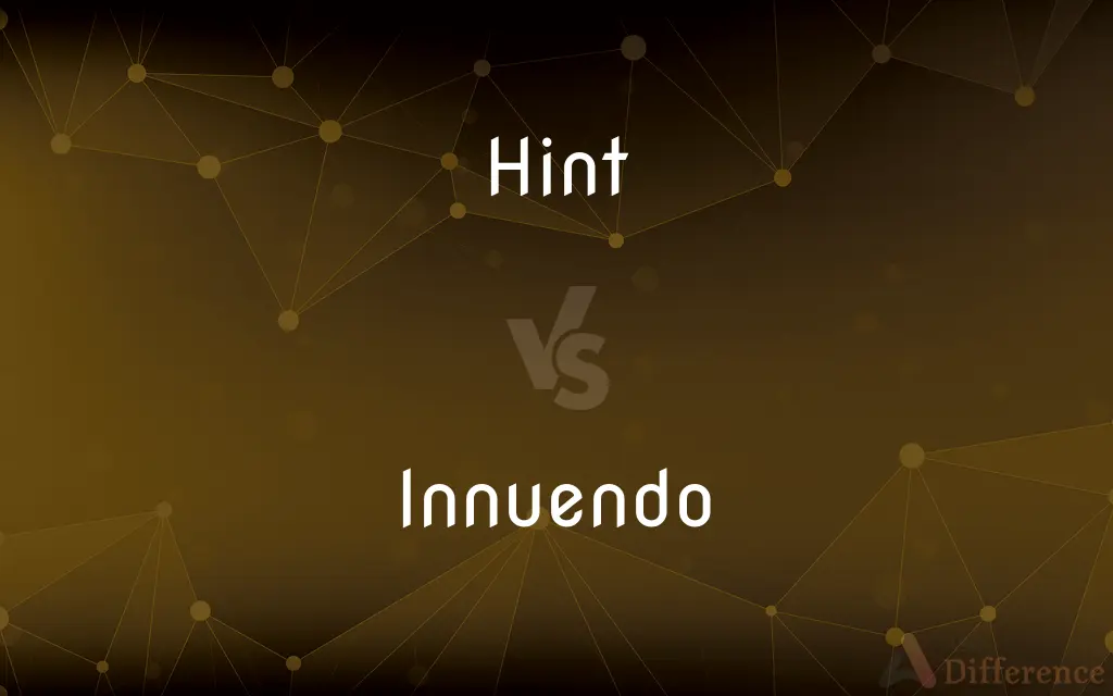 Hint vs. Innuendo — What's the Difference?