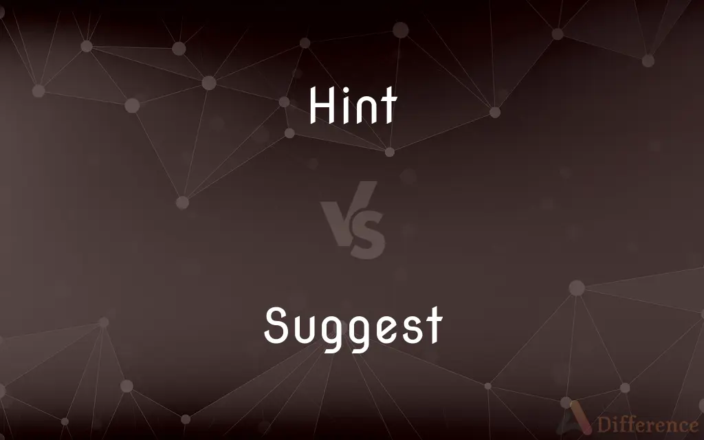 Hint vs. Suggest — What's the Difference?