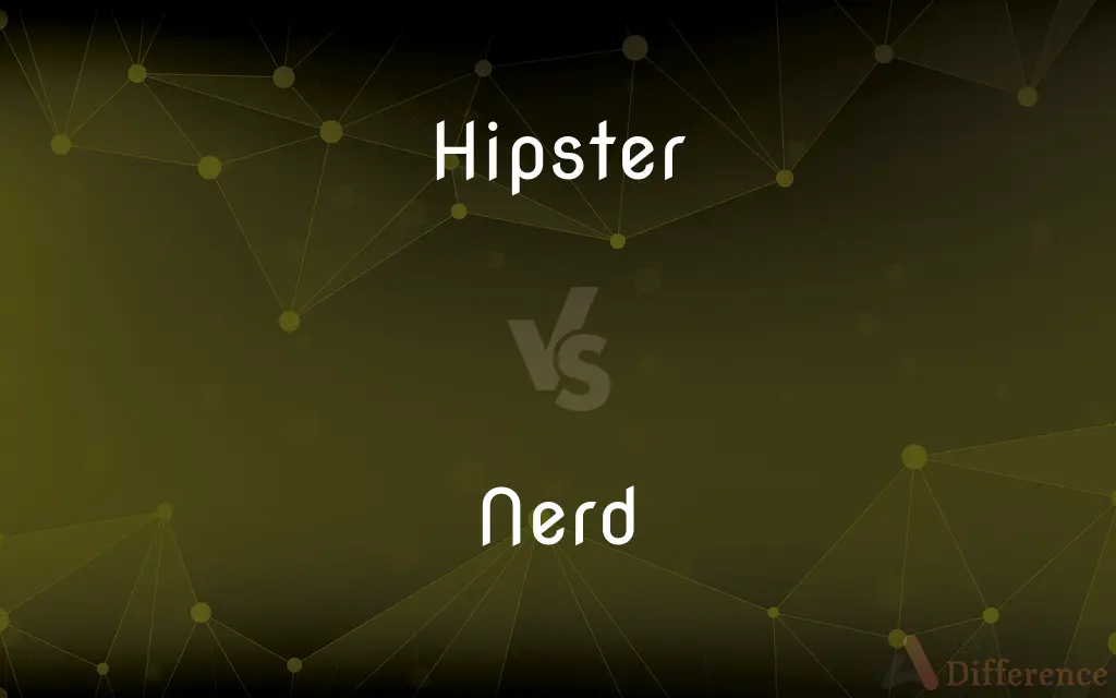 Hipster vs. Nerd — What's the Difference?