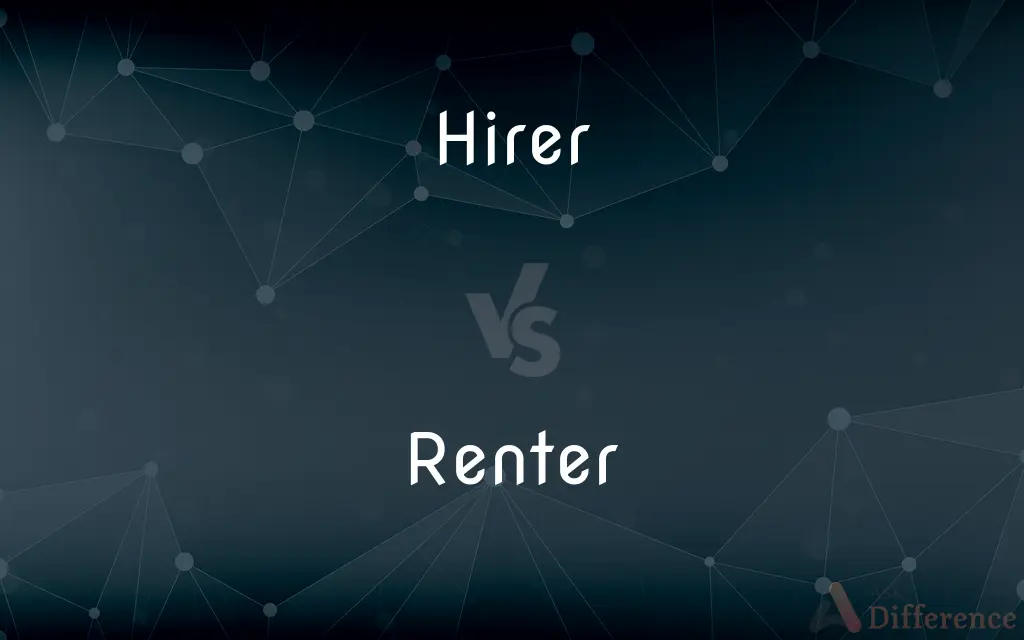 Hirer vs. Renter — What's the Difference?