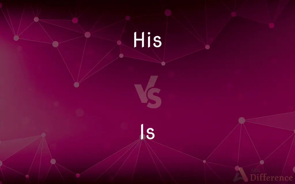 His vs. Is — What's the Difference?