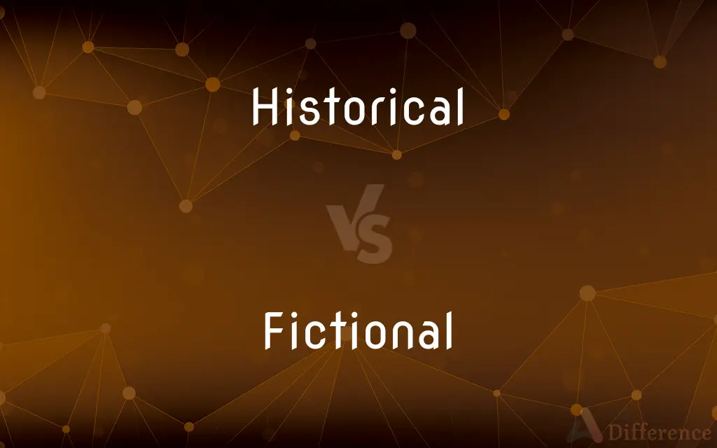 Historical vs. Fictional — What's the Difference?