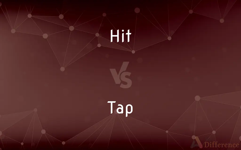 Hit vs. Tap — What's the Difference?