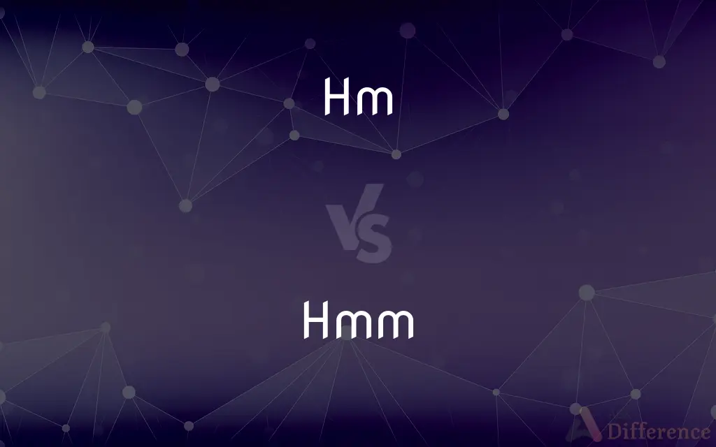 Hm vs. Hmm — What's the Difference?