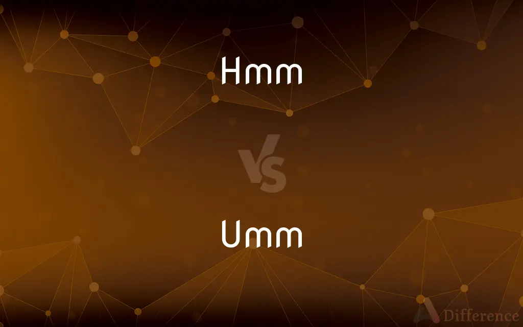 Hmm vs. Umm — What's the Difference?