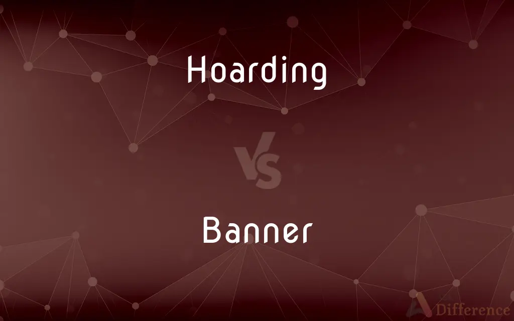 Hoarding vs. Banner — What's the Difference?
