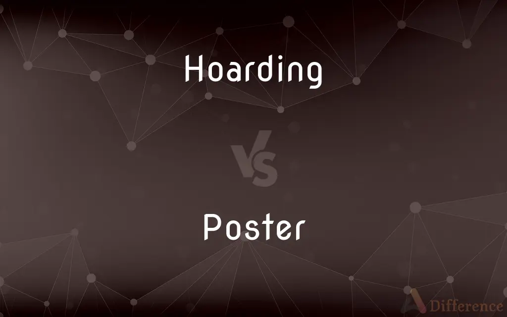 Hoarding vs. Poster — What's the Difference?