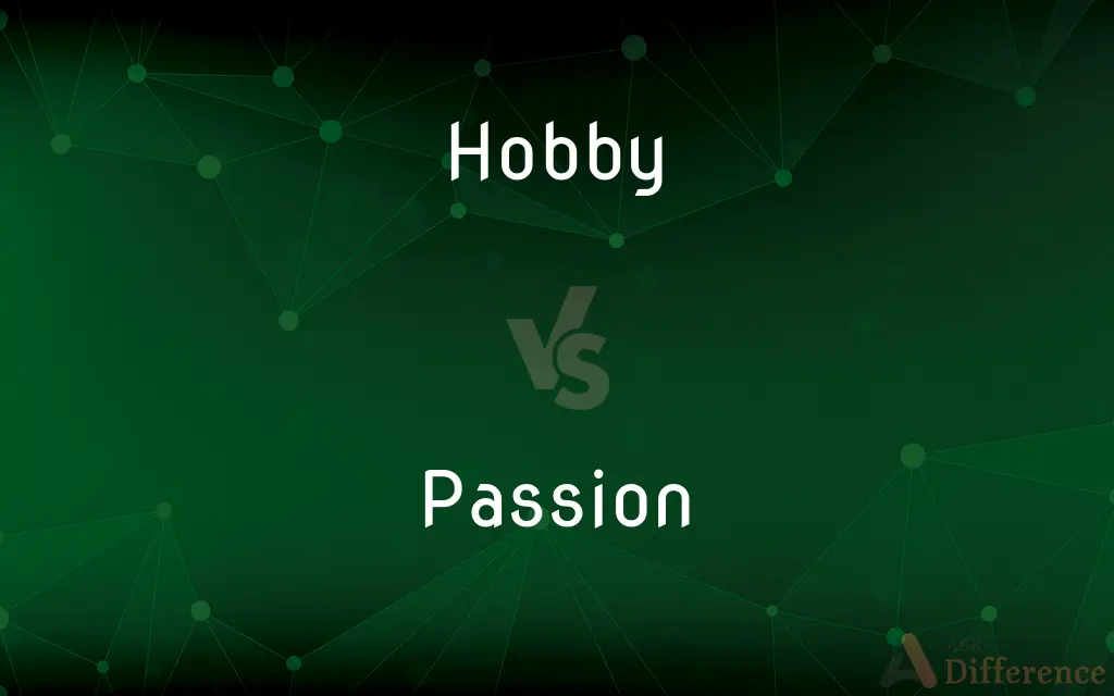 Hobby vs. Passion — What's the Difference?