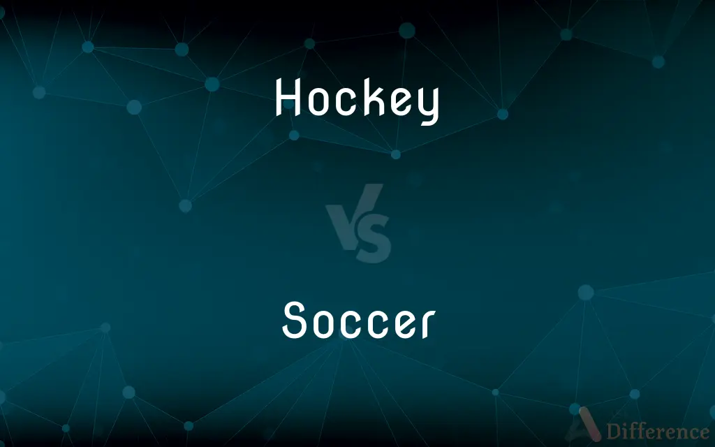 Hockey vs. Soccer — What's the Difference?