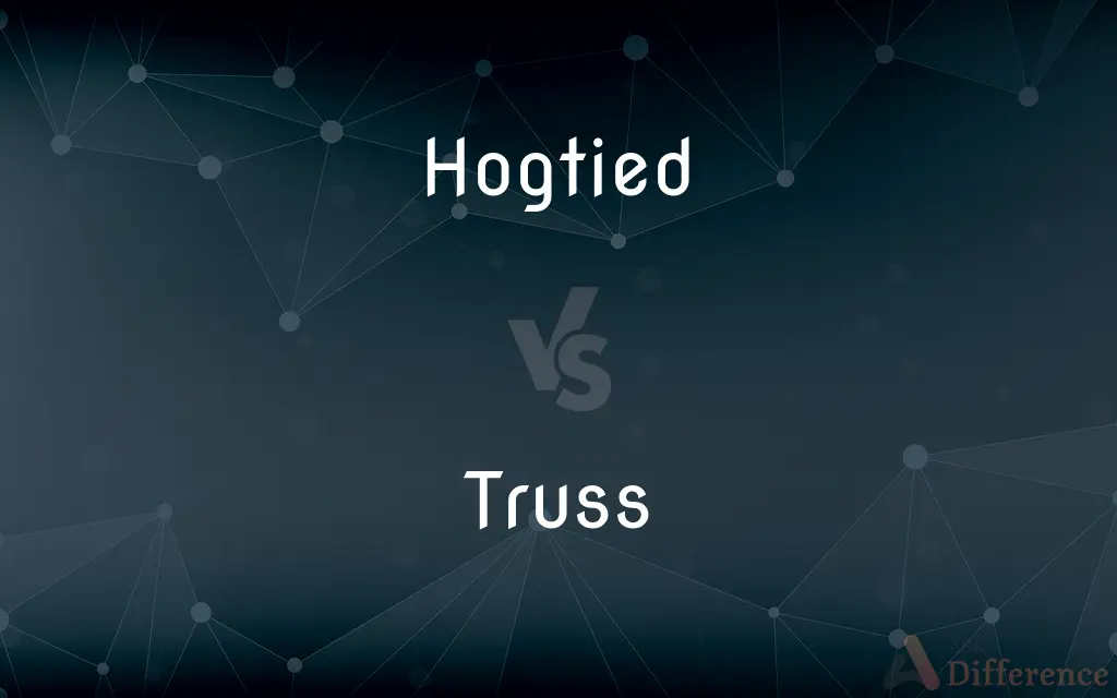 Hogtied vs. Truss — What's the Difference?