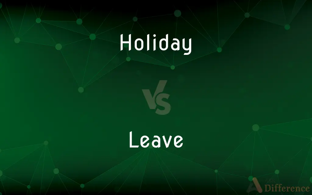 Holiday vs. Leave — What's the Difference?