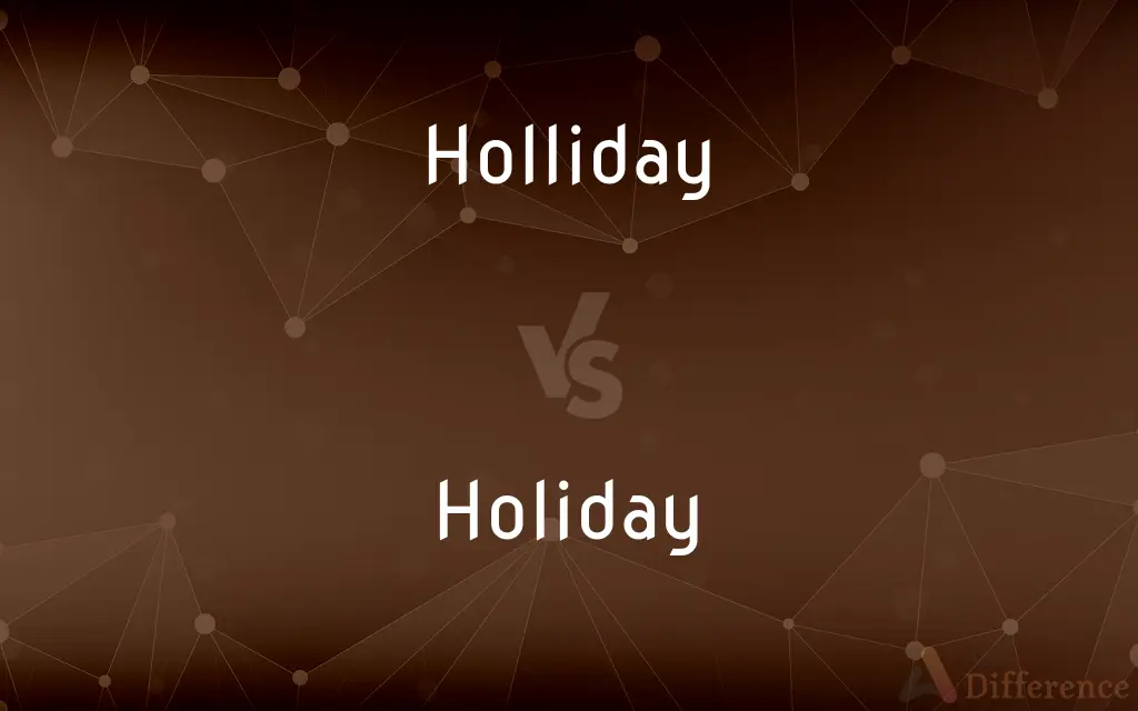 Holliday vs. Holiday — Which is Correct Spelling?