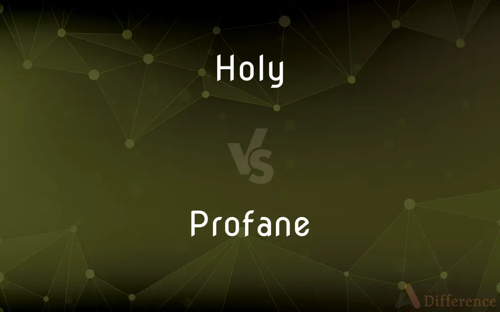 Holy vs. Profane — What's the Difference?